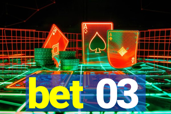 bet 03